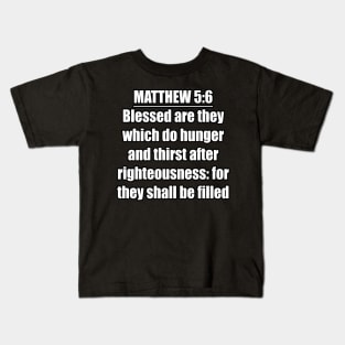 Bible Verse Matthew 5:6 Kids T-Shirt